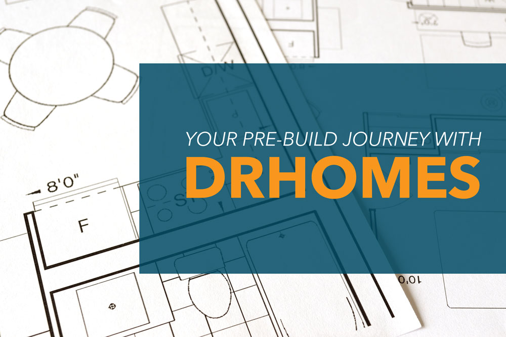 Your Pre-Build Journey with DRHomes