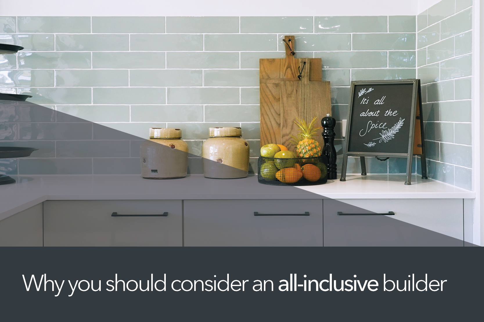 Why you should consider an all-inclusive builder