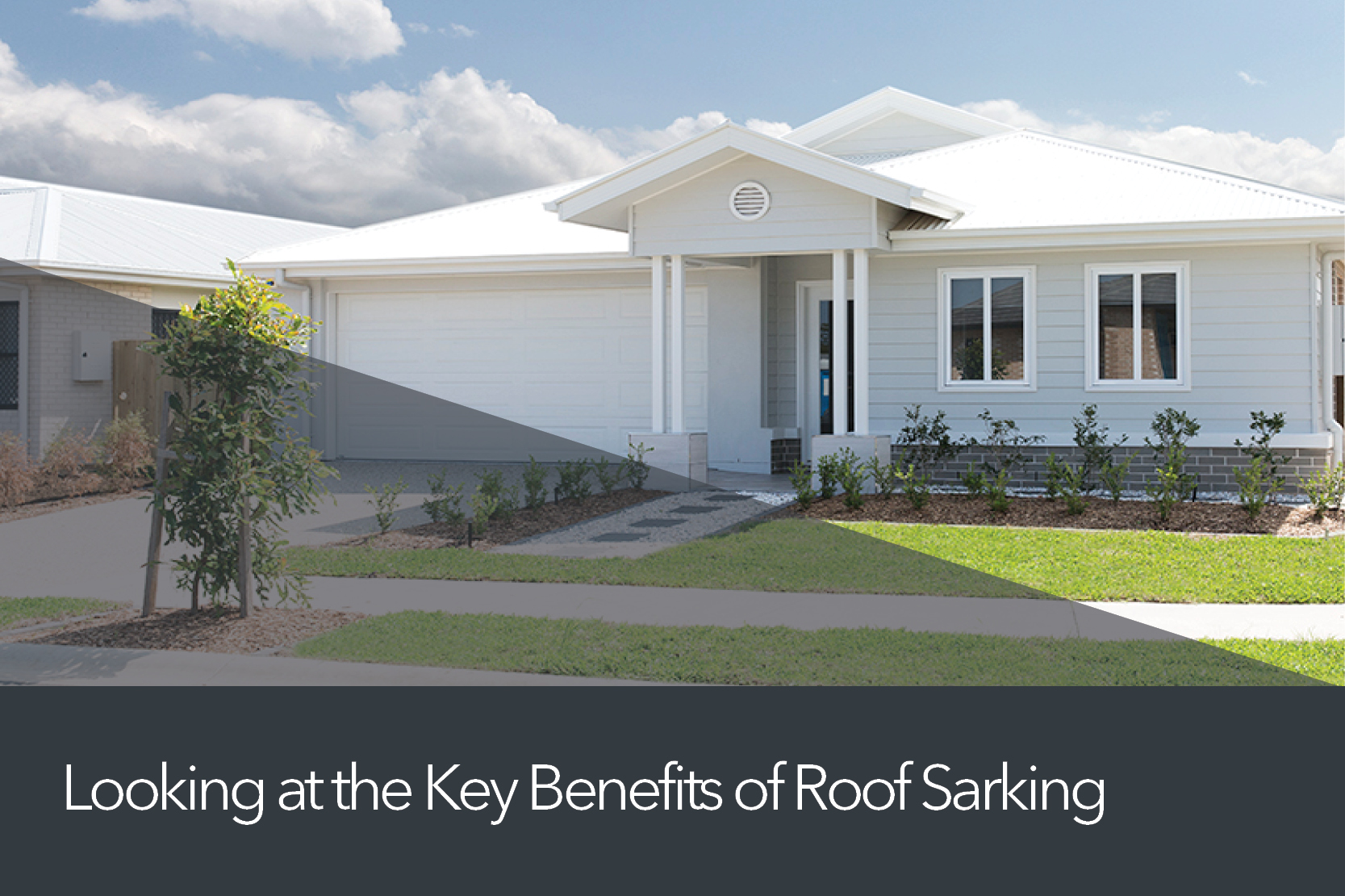 Benefits of Roof Sarking